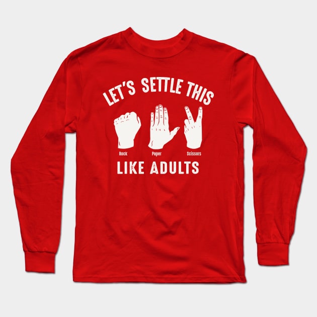 Let's Settle This Like Adults Rock Paper Scissors Long Sleeve T-Shirt by Alema Art